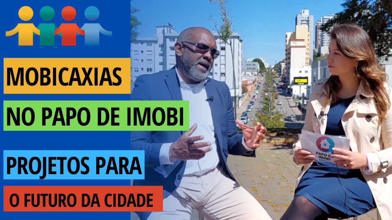 MOBICAXIAS NO PAPO DE IMOBI – PROJETOS PARA O DESENVOLVIMENTO DE CAXIAS DO SUL