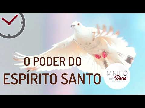 O PODER DO ESPÍRITO SANTO - Minuto com Deus