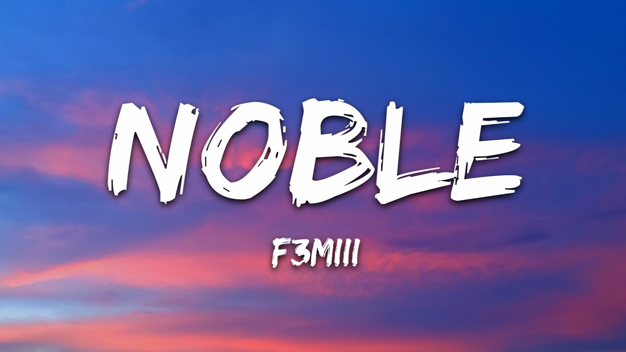 F3miii - NOBLE (Lyrics)