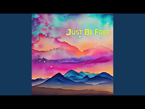 Just Be Free