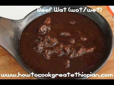 Ethiopian Food - Beef Wot Recipe - Berbere Injera Amharic wet wat doro