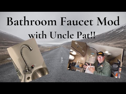 Uncle Pat Returns for the BATHROOM FAUCET MOD in my Winnebago TRAVATO 59GL!!
