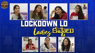 Lockdown Lo Ladies Kashtaalu  Quarantine  Latest C