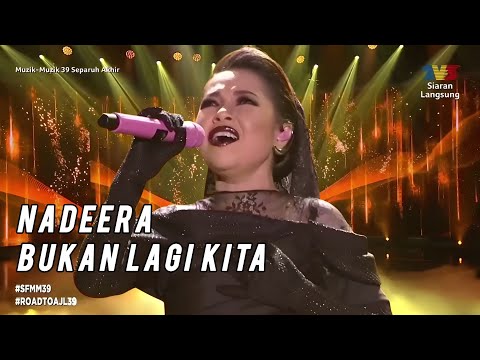 NADEERA | BUKAN LAGI KITA | SEPARUH AKHIR MUZIK-MUZIK 39 #SFMM39