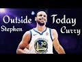 Stephen Curry Mix "Outside Today" Stephen Curry Mix "Outside Today"