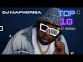 DJ MAPHORISA - TOP TEN BEST VERSES