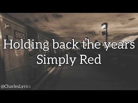 Simply Red - HOLDING BACK THE YEARS (lyrics)