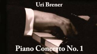 URI BRENER - Piano Concerto No.1 movements 1 & 2