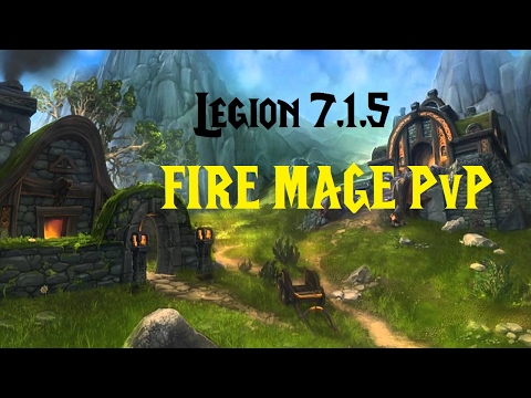 WoW Legion 7.1.5 - Fire Mage PvP