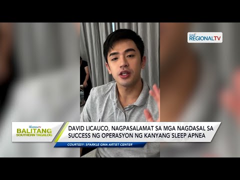 Balitang Southern Tagalog: David Licauco, nagpasalamat sa mga nagdasal sa success ng operasyon