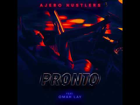 Ajebo Hustlers feat. Omah Lay - Pronto (Official Audio)