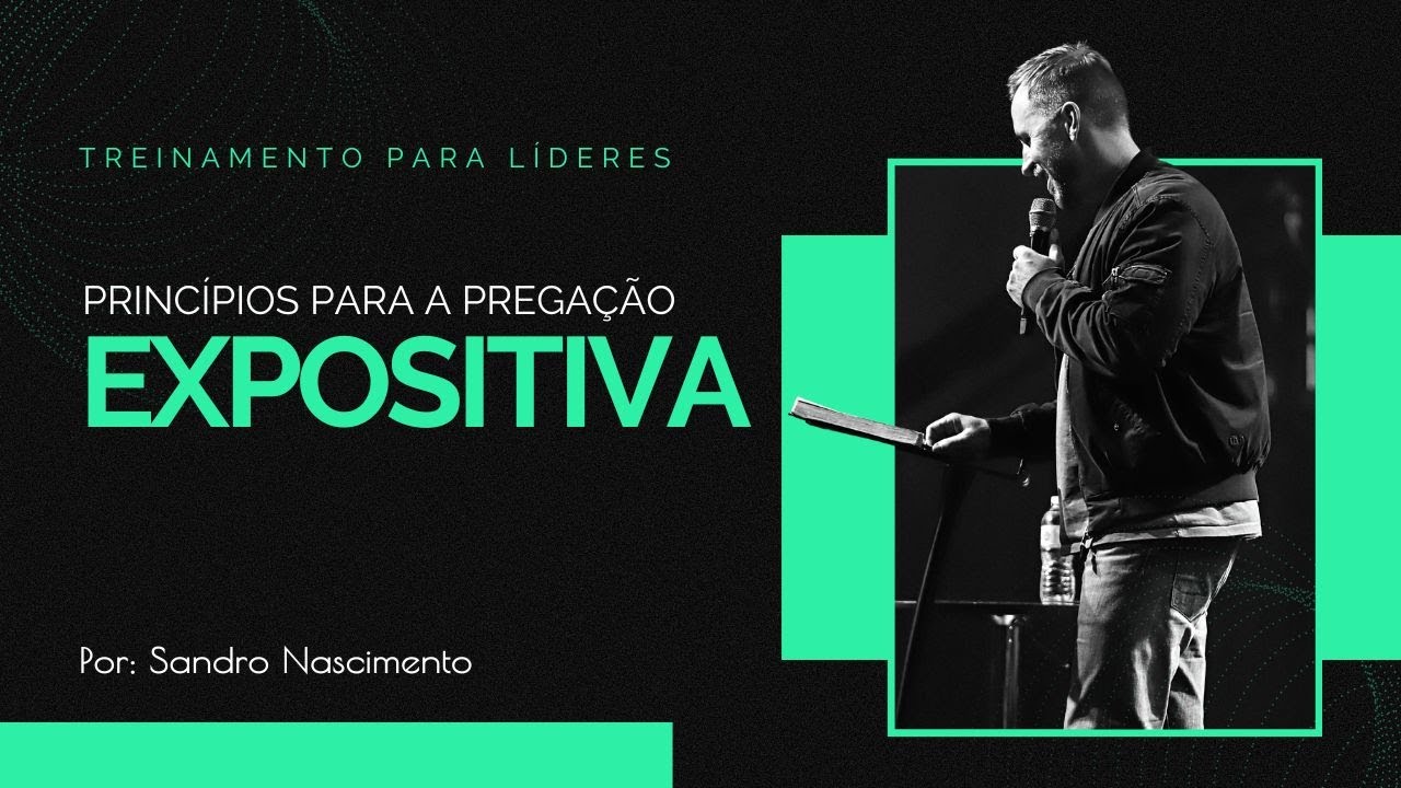 Princípios para a Pregação Expositiva   Aula 2