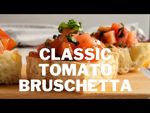 HOMEMADE CLASSIC BRUSCHETTA RECIPE | TOMATO BRUSCHETTA