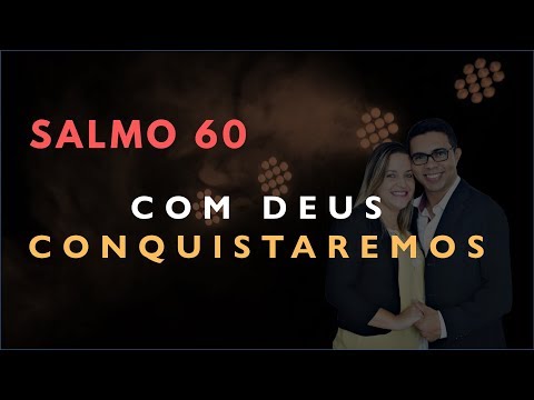 Psalm 60 Study: With God WE WILL CONQUER (Bible Explained)