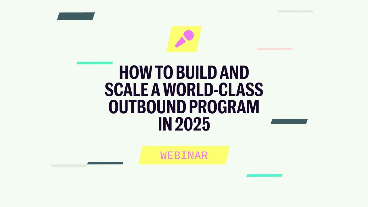 Outbound Squad Webinar - How to build and scale a world-class outbound program in 2025 [Playbook]