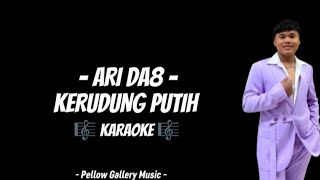 Download lagu Ari DA8 - Kerudung Putih Karaoke mp3