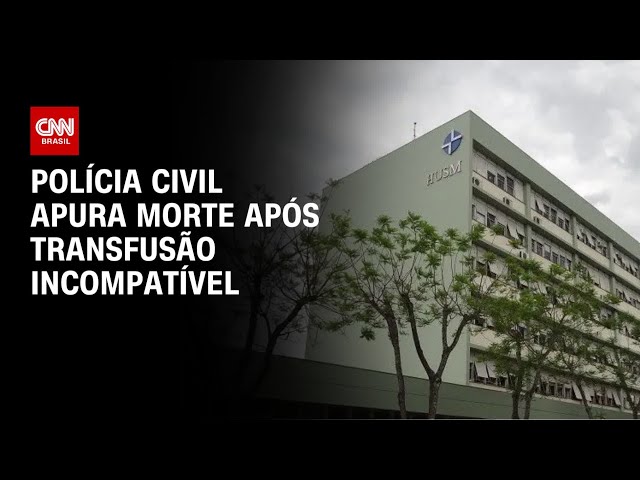 Paciente morre após transfusão de sangue incompatível no RS | CNN NOVO DIA