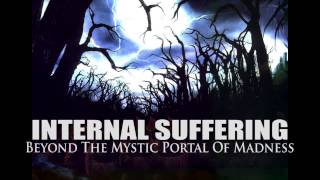 INTERNAL SUFFERING &quot;Beyond The Mystic Portal Of Madness&quot;