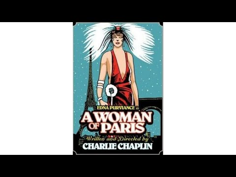 A Woman Of Paris (1923) | Charlie Chaplin's Dramatic Film