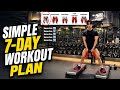 Simple 7 Day Workout Plan Build Muscle With A Weekly Weeklyworkout Workoutsplit Gymroutine