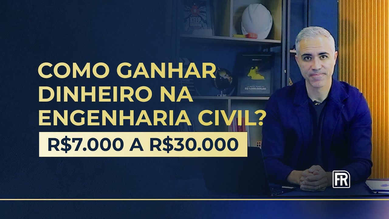 Como ganhar dinheiro na engenharia civil? R$7.000 a R$30.000