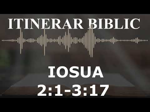 Iosua 2:1 -  3:17 | Itinerar Biblic | Episodul 339