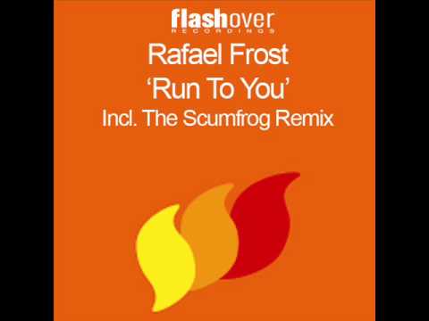 Rafaël Frost - Run To You (Rafaël Frost Remix) [HQ]