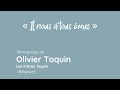 Il Nous A Tous émus Olivier Taquin Des Frères Taquins