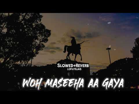Woh Maseeha aa gaya || Slowed+Reverb || Marathi Lofi Song || LofixTejas