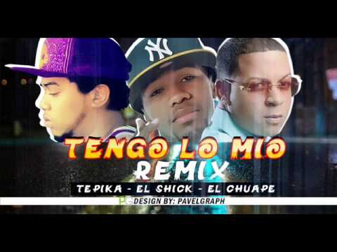 Mudial El Chuape Ft Tepica Y El shic - Tengo Lo mio (Remix) (Tepica Pro)