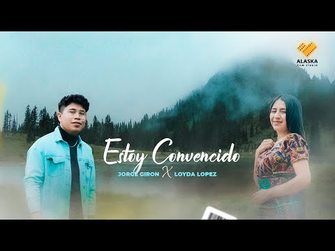 ESTOY CONVENCIDO | JORGE GIRON FT LOYDA LOPEZ | VIDEO OFICIAL