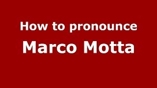 How to pronounce Marco Motta