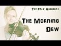 "The Morning Dew" - Fiddle/Violin Tutorial - SLOW ...