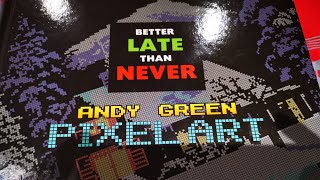 Book Review : Better Late Than Never - Andy Green Pixel Art.