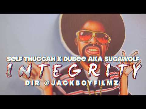 INTEGRITY - SELF THUGGAH FT DUBEE AKA SUGAWOLF