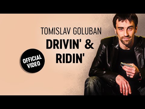 Tomislav Goluban - DRIVIN' & RIDIN' (Official video)