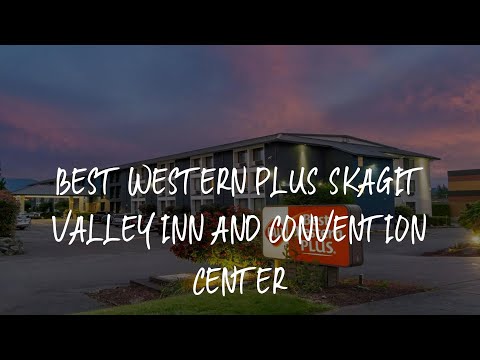 Best Western Plus Skagit Valley Inn and Convention Center Review - Mount Vernon , United States of A