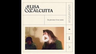 Elisa feat. Calcutta - Se piovesse il tuo nome