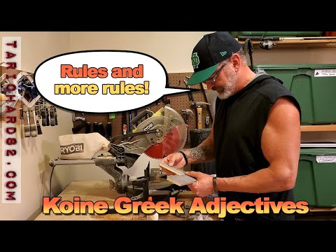 KOINE GREEK BIBLE STUDY CHARTS ON THE USE AND RULES OF ADJECTIVES