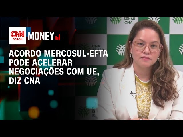 Acordo Mercosul-Efta pode acelerar negociações com UE, diz CNA | Money News