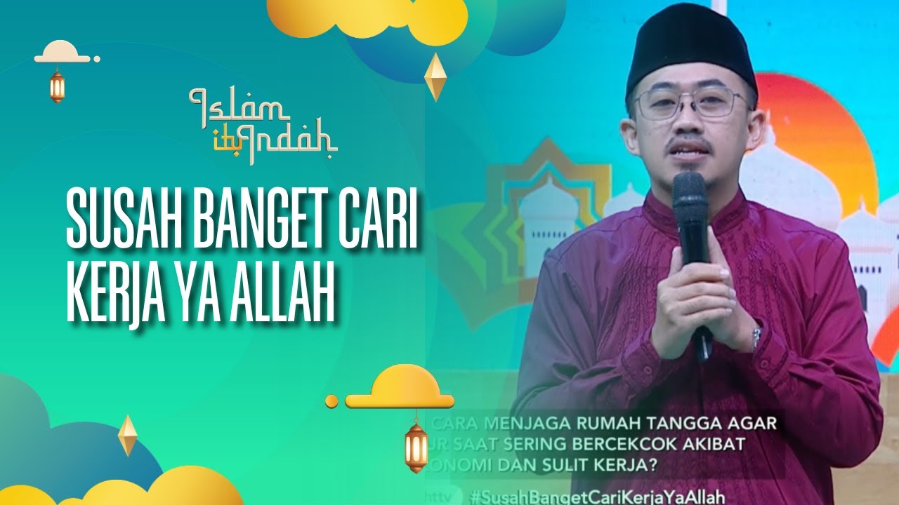 Susah Banget Cari Kerja Ya Allah - ISLAM ITU INDAH (10/08/26) P4
