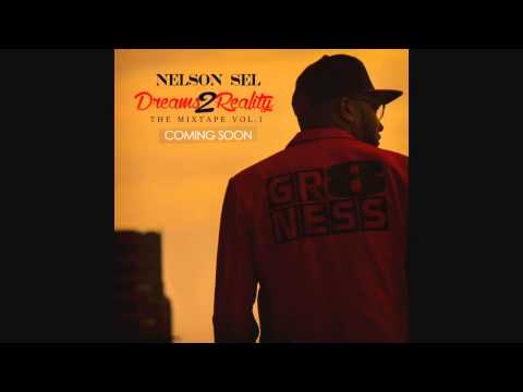 Nelson Sel - Dreams 2 Reality Feat. Ms. Queen