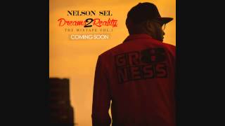 Nelson Sel - Dreams 2 Reality Feat. Ms. Queen