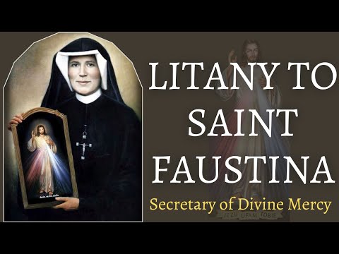 Litany to St Faustina  - The Secretary of Divine Mercy