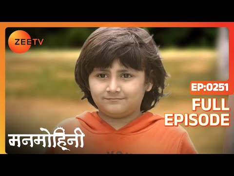 Manmohini - Hindi Tv Serial - Full Epi - 251 - Reyhna Malhotra, Giaa Manek, Garima Singh Zee TV