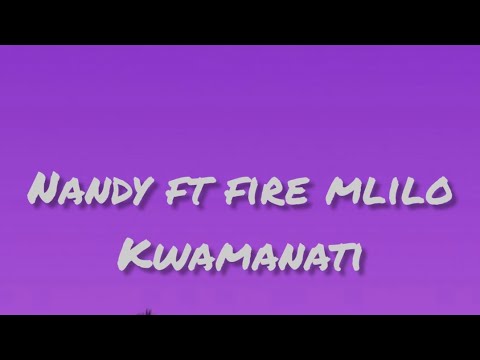 lyrics video kwamanati- nandy ft fire mlilo #nandy #kwamanati.