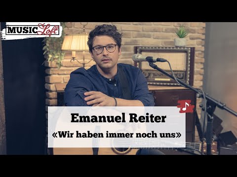 Emanuel Reiter - Wir haben immer noch uns (Music Loft Acoustic Version)