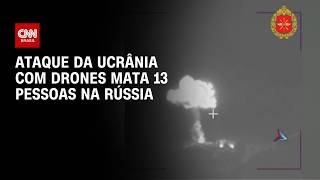 Vídeo: Ucrânia x Rússia: Ataques com drones deixa ao menos 13 mortos | CNN NOVO DIA