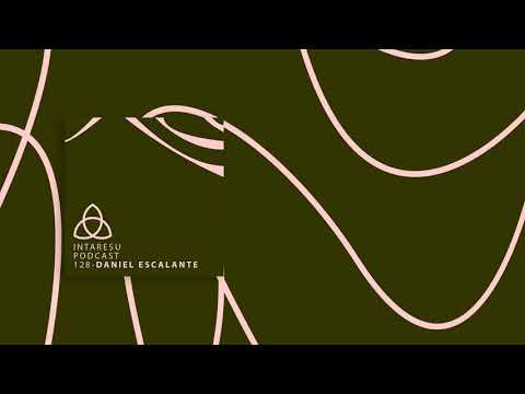 #MinimalHouse | Intaresu Podcast 128 - Daniel Escalante