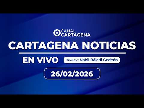 Cartagena Noticias - Jueves 26 de febrero de 2026